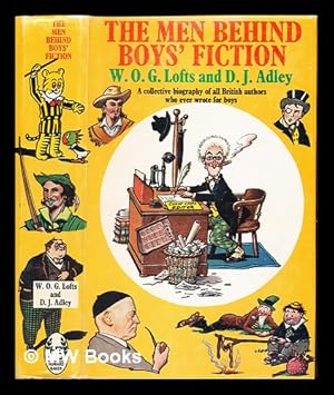 Seller image for The men behind boys' fiction / W.O.G. Lofts and D.J. Adley for sale by MW Books
