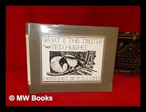 Seller image for What is the truth? : a farmyard fable for the young / Ted Hughes ; drawings by R.J. Lloyd for sale by MW Books