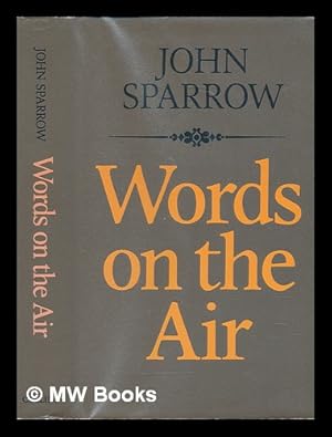 Bild des Verkufers fr Words on the air / John Sparrow zum Verkauf von MW Books