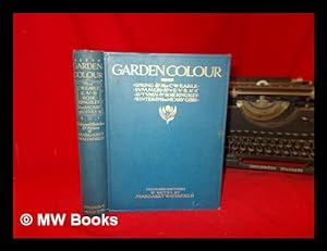 Seller image for Garden colour : Spring, by Mrs. C. W. Earle; Summer, by E. V. B.; Autumn, by Rose Kingsley; Winter, by the Hon. Vicary Gibbs; etc., etc / Notes & water color sketches by Margaret Waterfield for sale by MW Books