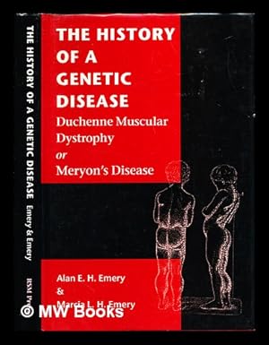 Immagine del venditore per The history of a genetic disease : Duchenne muscular dystrophy or Meryon's disease / Alan E.H. Emery & Marcia L.H. Emery venduto da MW Books