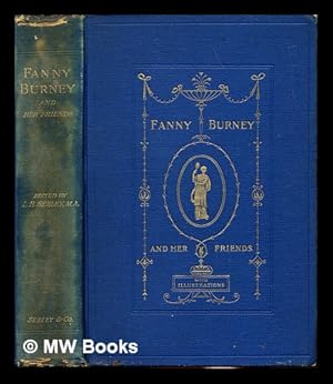 Image du vendeur pour Fanny Burney and her friends : select passages from her diary and other writings / edited by L.B. Seeley ; with nine illustrations after Reynolds, Gainsborough, Copley, and West mis en vente par MW Books