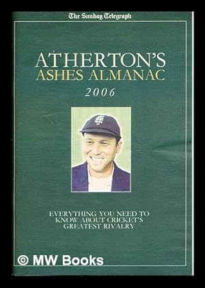 Seller image for Atherton's Ashes Almanac 2006: everything you need to know about cricket's greatest rivalry for sale by MW Books