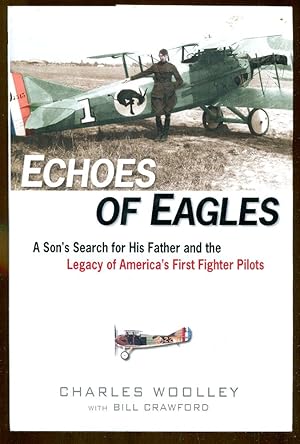 Seller image for Echoes of Eagles: A Son's Search for His Father and the Legacy of America's First Fighter Pilots for sale by Dearly Departed Books