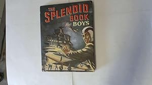 Bild des Verkufers fr THE SPLENDID BOOK FOR BOYS zum Verkauf von Goldstone Rare Books