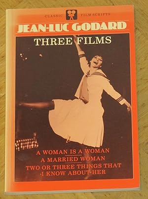 Seller image for Three Films - "A Woman is a Woman"; "A Married Woman"; "Two or Three Things That I Know About Her" for sale by Makovski Books