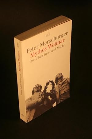 Immagine del venditore per Mythos Weimar. Zwischen Geist und Macht. venduto da Steven Wolfe Books