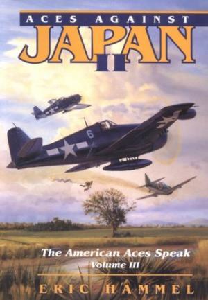 Seller image for Aces Against Japan II (The American Aces Speak, Vol. 3) for sale by Fleur Fine Books