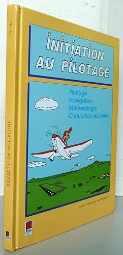 Bild des Verkufers fr Initiation au pilotage : Pilotage Navigation Mtorologie Circulation Arienne zum Verkauf von Librairie Thot