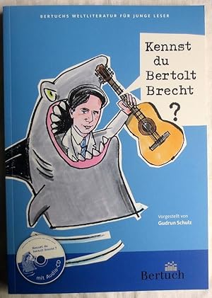 Kennst du Bertolt Brecht? : Texte von Brecht für junge Leser : Mit Audio-CD