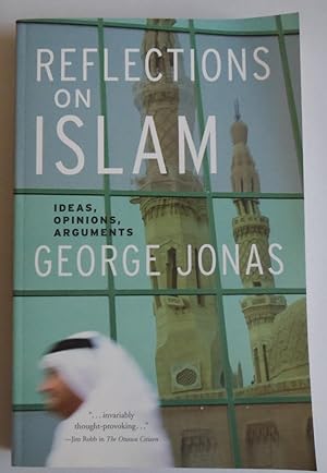 Imagen del vendedor de Reflections on Islam: Ideas, Opinions, Arguments [Bargain Price] by Jonas, Ge. a la venta por Sklubooks, LLC