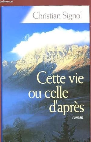 Image du vendeur pour CETTE VIE OU CELLE D'APRES mis en vente par Le-Livre