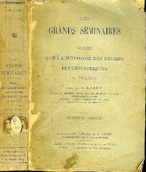 Seller image for LES GRANDS SEMINAIRES - ESSAI SUR LA METHODE DES ETUDES ECCLESISTIQUES EN FRANCE - SECONDE PARTIE : LES GRANDS SEMINAIRES for sale by Le-Livre