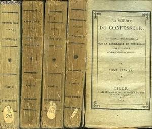 Seller image for LA SCIENCE DU CONFESSEUR OU CONFERENCES ECCLESIASTIQUES SUR LE SACREMENT DE PENITENCE - 4 TOMES EN 4 VOLUMES (TOME 1+2+3+4) for sale by Le-Livre