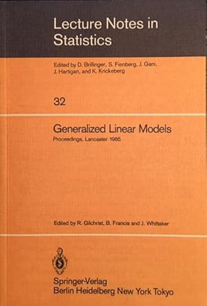 Generalized linear models: Proceedings of the [second] GLIM 85 conference, held in Lancaster, UK,...