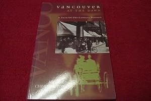 Vancouver at the Dawn: A Turn-Of-The Century Portrait