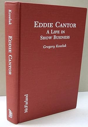 Image du vendeur pour Eddie Cantor: A Life in Show Business mis en vente par Midway Book Store (ABAA)