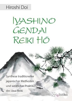 Bild des Verkufers fr Iyashino Gendai Reiki H : Synthese traditioneller japanischer Methoden und westlicher Praktiken des Usui Reiki zum Verkauf von AHA-BUCH GmbH