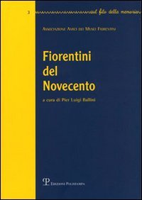 Immagine del venditore per Fiorentini del Novecento. venduto da FIRENZELIBRI SRL