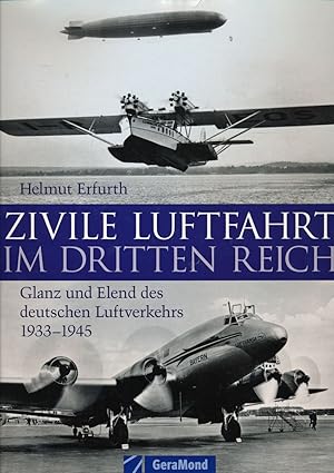 Seller image for Zivile Luftfahrt im "Dritten Reich". Glanz und Elend des deutschen Luftverkehrs 1933-1945. for sale by Versandantiquariat  Rainer Wlfel