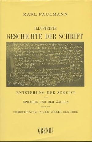 Illustrierte Geschichte der Schrift. Populär - Wissenschaftliche Darstellung der Entstehung der S...