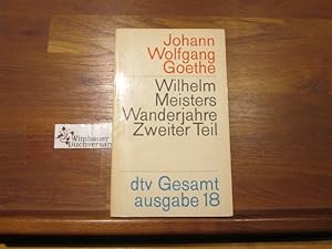 Bild des Verkufers fr dtv-Gesamtausgabe. Bd. 18. Wilhelm Meisters Wanderjahre?T. 2. Mit e. Nachw. von Wilhelm Flitner zum Verkauf von Antiquariat im Kaiserviertel | Wimbauer Buchversand