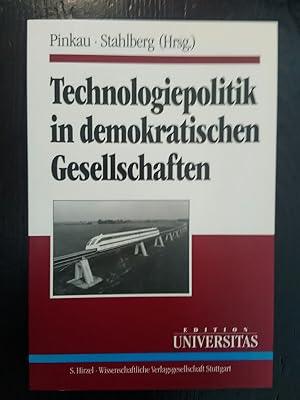 Seller image for Technologiepolitik in demokratischen Gesellschaften. Eine Publikation der Karl Heinz Beckurts-Stiftung. for sale by Antiquariat Thomas Nonnenmacher