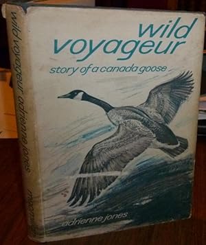 Wild Voyageur: Story of a Canada Goose. First Edition, with Dust Jackets. INSCRIBED & SIGNED BY A...