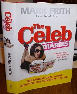 Seller image for The Celeb Diaries: The Sensational Inside Story of the Celebrity Decade. First Edition, with Dust Jacket. SIGNED Copy. for sale by Ely Books