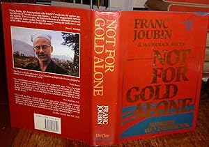 Image du vendeur pour Not for Gold Alone: The Memoirs of a Prospector. Deljay, Canada, 1986, First Edition?, with DW. SIGNED COPY. Very Good+ mis en vente par Ely Books