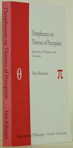 Bild des Verkufers fr Theophrastus on theories of perception. Argument and purpose in the 'De sensibus'. Met een samenvatting in het Nederlands. zum Verkauf von Antiquariaat Isis