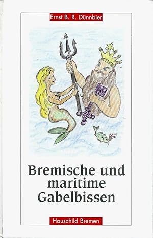 Bild des Verkufers fr Bremische und maritime Gabelbissen: Aufgespiesst und vergnglich serviert zum Verkauf von Leserstrahl  (Preise inkl. MwSt.)