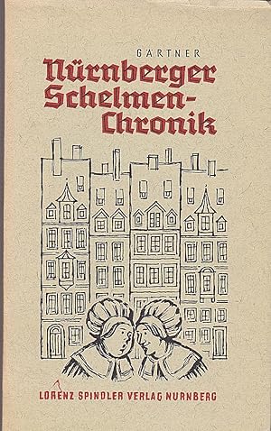 Imagen del vendedor de Nrnberger Schelmenchronik. Anekdoten und ulkige Begebenheiten aus allen Jahrhunderten a la venta por Versandantiquariat Karin Dykes