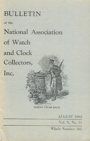Bulletin of the National Association of Watch and Clock Collectors, Inc.: August 1963, Vol. X, No...