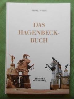 Bild des Verkufers fr Das Hagenbeck-Buch. Fotos Knuth Weidlich und Eigel Wiese. zum Verkauf von Versandantiquariat Sabine Varma