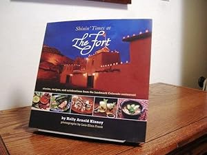 Imagen del vendedor de Shinin' Times at The Fort: Stories, Recipes, and Celebrations from the Landmark Colorado restaurant a la venta por Bungalow Books, ABAA