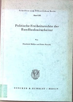 Seller image for Politische Freiheitsrechte der Rundfunkmitarbeiter. Schriften zum ffentlichen Recht ; Bd. 292 for sale by books4less (Versandantiquariat Petra Gros GmbH & Co. KG)