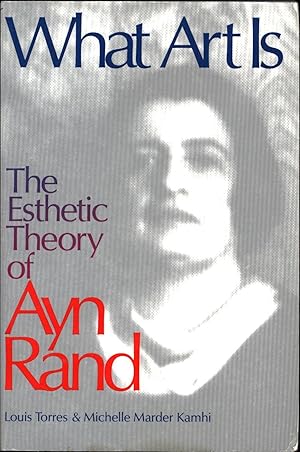Imagen del vendedor de What Art Is / The Aesthetic Theory of Ayn Rand a la venta por Cat's Curiosities