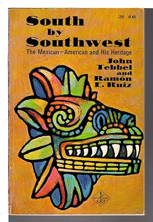 Imagen del vendedor de SOUTH BY SOUTHWEST: the Mexican-American and His Heritage. a la venta por Bookfever, IOBA  (Volk & Iiams)