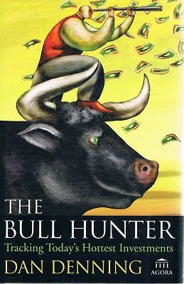 Seller image for The Bull Hunter: Tracking Today's Hottest Investments for sale by Marlowes Books and Music