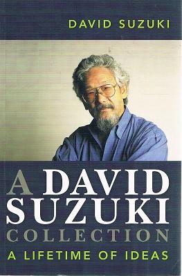 Seller image for A David Suzuki Collection: A Lifetime of Ideas for sale by Marlowes Books and Music