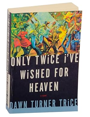 Seller image for Only Twice I've Wished For Heaven for sale by Jeff Hirsch Books, ABAA