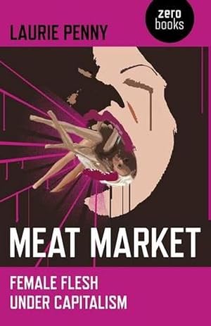 Seller image for Meat Market Female flesh under capitalism (Paperback) for sale by Grand Eagle Retail