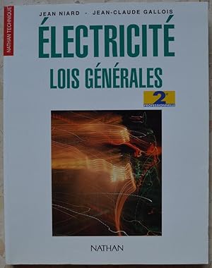 Electricité. Lois générales. Expérimentation scientifique et technique. 2e professionnelle.