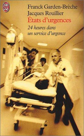 Bild des Verkufers fr Etats d'urgences : 24 heures dans un service d'urgence zum Verkauf von dansmongarage