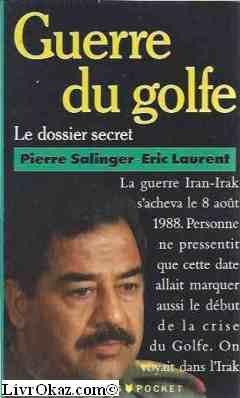 Seller image for La guerre du Golfe : le dossier secret for sale by dansmongarage