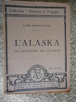 Seller image for L'Alaska - Le continent de l'avenir for sale by Frederic Delbos