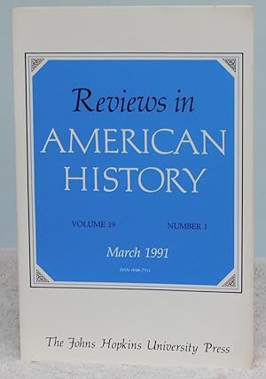 Seller image for Reviews in American History March 1991 Volume 19 Number 1 for sale by Argyl Houser, Bookseller