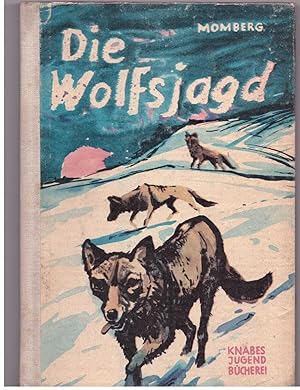Bild des Verkufers fr Die Wolfsjagd. Eine Tiererzhlung zum Verkauf von Bcherpanorama Zwickau- Planitz