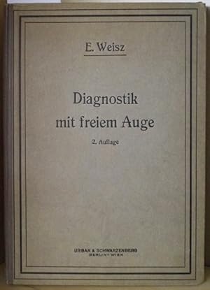 Diagnostik mit freiem Auge (Ektoskopie). Mit 19 Abbildungen im Text. 2., vermehrte und verbessert...